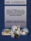 Perma Life Mufflers, Inc., et al., Petitioners, v. International Parts Corporation et al. U.S. Supreme Court Transcript of Record with Supporting Plea By Marshall E. Miller, John T. Chadwell, Additional Contributors Cover Image