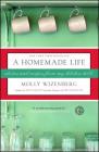 A Homemade Life: Stories and Recipes from My Kitchen Table Cover Image