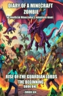 Diary of a Minecraft Zombie: Rise of the Guardian Lords, the Beginning Cover Image