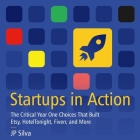 Startups in Action Lib/E: The Critical Year One Choices That Built Etsy, Hoteltonight, Fiverr, and More By Liam Gerrard (Read by), Jp Silva Cover Image