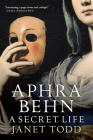 Aphra Behn: A Secret Life Cover Image