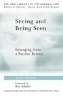 Seeing and Being Seen: Emerging from a Psychic Retreat (New Library of Psychoanalysis) By John Steiner, Foreword Schafer (Foreword by) Cover Image