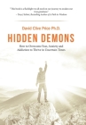 Hidden Demons: How to Overcome Fear, Anxiety and Addiction to Thrive in Uncertain Times By David Clive Price Cover Image