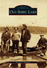 Old Sebec Lake (Images of America) By Dorothy a. Blanchard Cover Image
