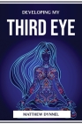 Developing My Third Eye By Matthew Dynnel Cover Image