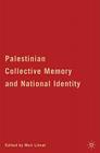 Palestinian Collective Memory and National Identity By M. Litvak (Editor) Cover Image