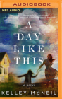 A Day Like This By Kelley McNeil, Amanda Leigh Cobb (Read by) Cover Image
