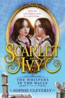 The Whispers in the Walls (Scarlet and Ivy #2) By Sophie Cleverly Cover Image