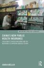 China's New Public Health Insurance: Challenges to Health Reforms and the New Rural Co-operative Medical System (China Policy) By Armin Müller Cover Image