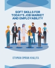Soft Skills for Today's Job Market and Employability Cover Image