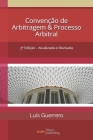 Convenção de Arbitragem e Processo Arbitral: 3a Edição - Atualizada e Revisada Cover Image