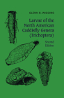 Larvae of the North American Caddisfly Genera (Trichoptera) (Heritage) By Glenn B. Wiggins Cover Image