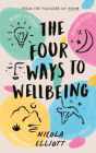 The Four Ways to Wellbeing: Better Sleep. Less Stress. More Energy. Mood Boost. By Nicola Elliott Cover Image