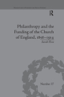 Philanthropy and the Funding of the Church of England, 1856-1914 (Perspectives in Economic and Social History) By Sarah Flew Cover Image