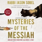 Mysteries of the Messiah: Unveiling Divine Connections from Genesis to Today By Rabbi Jason Sobel, Kathie Lee Gifford (Contribution by), Kathie Lee Gifford (Foreword by) Cover Image