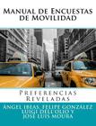 Manual de Encuestas de Movilidad: Preferencias Reveladas By Felipe Gonzalez, Luigi Dell'olio, Jose Luis Moura Cover Image