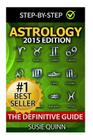 Astrology: The Definitive Guide: Understanding Zodiac Signs, Compatibility, Career, Horoscopes, Star Signs and Relationships By Susie Quinn Cover Image