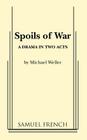Spoils of War By Michael Weller Cover Image