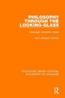 Philosophy Through the Looking-Glass: Language, Nonsense, Desire By Jean-Jacques Lecercle Cover Image