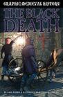 The Black Death (Graphic Medieval History) By Gary Jeffrey Cover Image