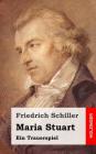 Maria Stuart: Ein Trauerspiel By Friedrich Schiller Cover Image