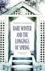 Bare Winter and the Longings of Spring: Inspirational Poetry Cover Image
