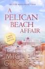 A Pelican Beach Affair LARGE PRINT EDITION (Pelican Beach Book 3) Cover Image
