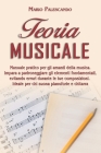 Teoria Musicale: Manuale Pratico per gli Amanti della Musica. Impara a Padroneggiare gli Elementi Fondamentali, Evitando Errori Durante Cover Image
