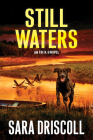 Still Waters: A Riveting Novel of Suspense (An F.B.I. K-9 Novel #7) By Sara Driscoll Cover Image
