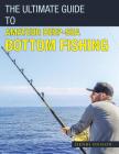 The Ultimate Guide to Amateur Deep-Sea Bottom Fishing By Henri Onsion Cover Image