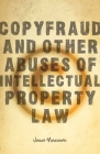 Copyfraud and Other Abuses of Intellectual Property Law Cover Image