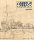 Destroyer Cossack: Detailed in the Original Builders' Plans By John Roberts Cover Image
