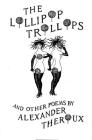 Lollipop Trollops and Other Poems By Alexander Theroux Cover Image