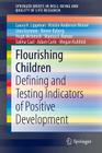 Flourishing Children: Defining and Testing Indicators of Positive Development (Springerbriefs in Well-Being and Quality of Life Research) By Laura H. Lippman, Kristin Anderson Moore, Lina Guzman Cover Image