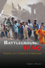 Battleground Iraq: Journal of a Company Commander: Journal of a Company Commander By Todd S. Brown, Center of Military History (U.S. Army) (Producer) Cover Image