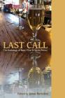 Last Call: The Anthology of Beer, Wine & Spirits Poetry By James Bertolino (Editor) Cover Image