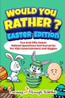 Would You Rather? - Easter Edition: Fun And Silly Easter Related Questions And Scenarios For Kids Entertainment and Giggles By Brad Garland Cover Image