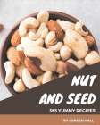 365 Yummy Nut and Seed Recipes: Best-ever Yummy Nut and Seed Cookbook for Beginners Cover Image