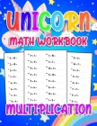 Unicorn Math Workbook ( Multiplication ): 800 Multiplication Exercises With Answers For First Grade,2nd Grade,3rd grade,4rd grade.. Educational Childr By Emma Unicorn Math Activity Book Cover Image