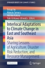 Interlocal Adaptations to Climate Change in East and Southeast Asia: Sharing Lessons of Agriculture, Disaster Risk Reduction, and Resource Management (Springerbriefs in Climate Studies) By Tetsuji Ito (Editor), Makoto Tamura (Editor), Akihiko Kotera (Editor) Cover Image