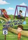 I don't Want to Wear a Mask! By Natalia Cano (Illustrator), Tiffany Turner Cover Image