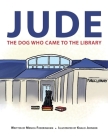 Jude: The Dog Who Came To The Library By Monica Foderingham, Khalid Johnson (Illustrator) Cover Image