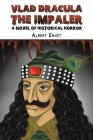 Vlad Dracula: The Impaler By Albert Ernst Cover Image