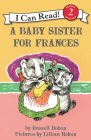 A Baby Sister for Frances (I Can Read Level 2) By Russell Hoban, Lillian Hoban (Illustrator) Cover Image