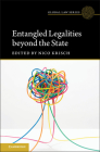 Entangled Legalities Beyond the State (Global Law) By Nico Krisch (Editor) Cover Image