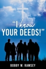 I Know Your Deeds! By Bobby W. Ramsey Cover Image