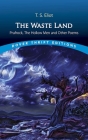 The Waste Land, Prufrock, the Hollow Men and Other Poems Cover Image