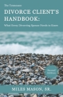 The Tennessee Divorce Client's Handbook: What Every Divorcing Spouse Needs to Know By Miles Mason Sr Cover Image