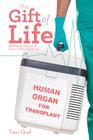The Gift of Life: The Reality Behind Donor Organ Retrieval By Traci Graf Cover Image
