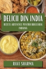 Delicii din India: Rețete Autentice pentru Bucătăria Indiană Cover Image